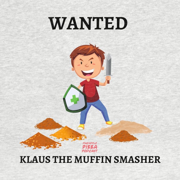 Klaus the Muffin Smasher by Pineapple Pizza Podcast